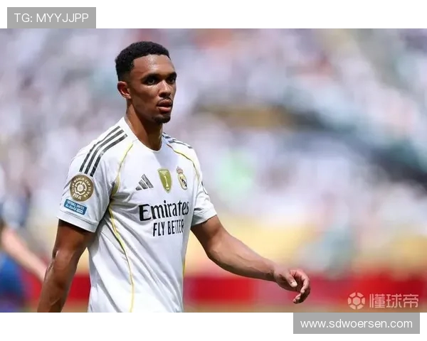 阿诺德挥别红军梦启伯纳乌再续荣耀征程书写全新绿茵传奇